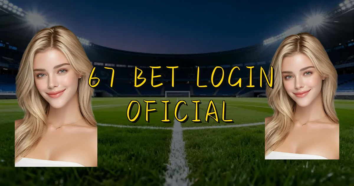 67 Bet Login Oficial Oficial