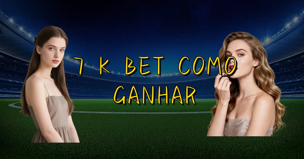 7 K Bet Como Ganhar Oficial