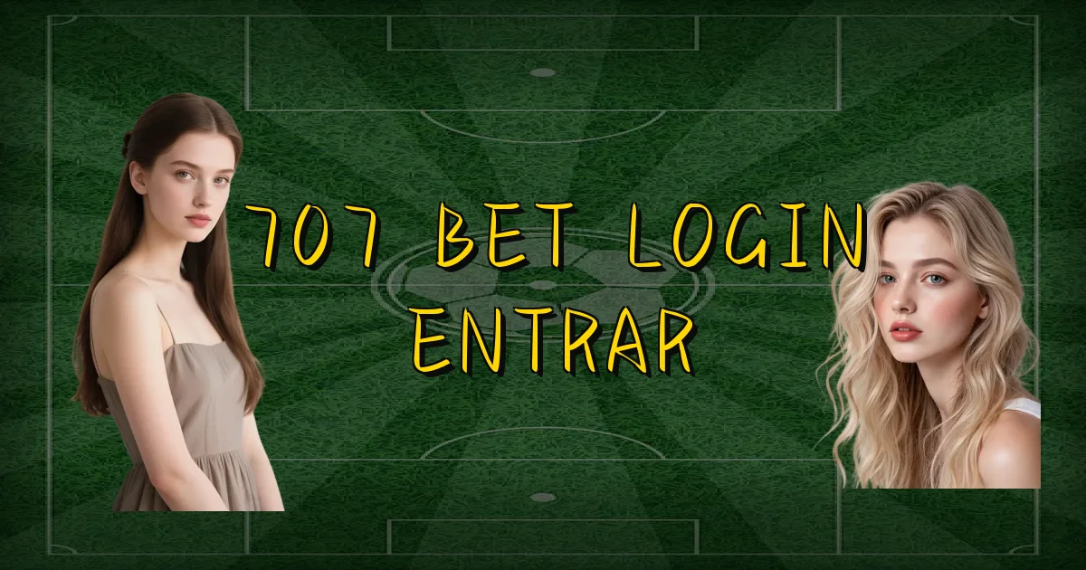 707 Bet Login Entrar Oficial