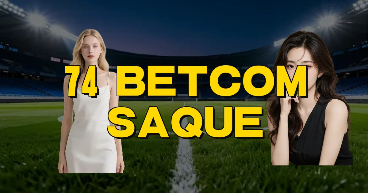 74 Betcom Saque Oficial