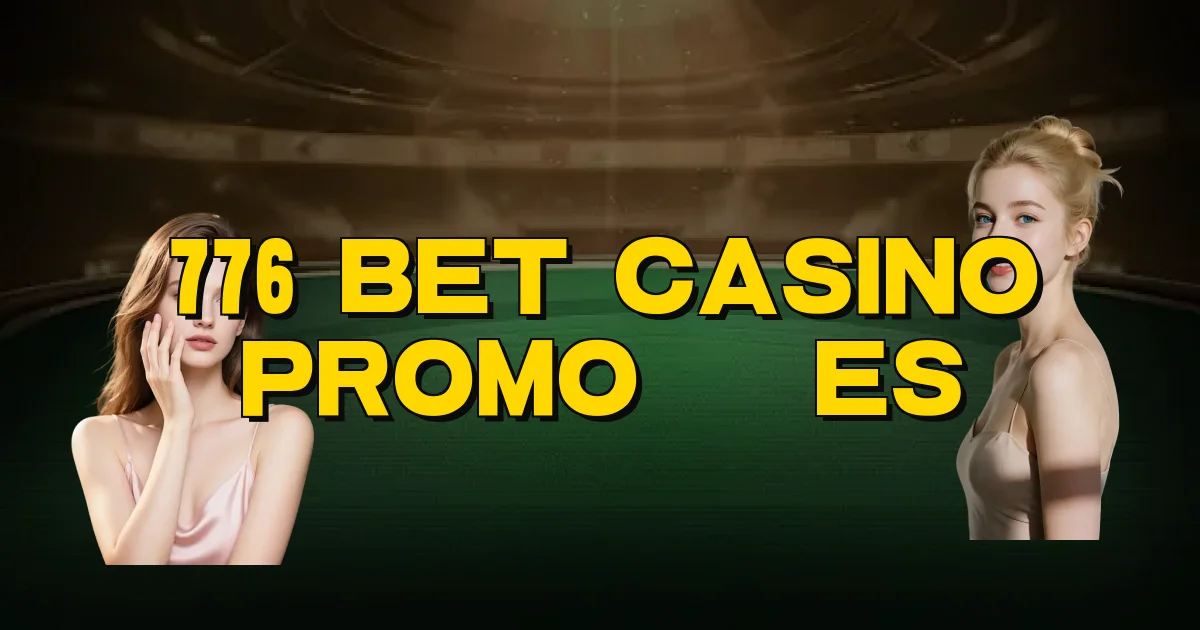 776 Bet Casino Promoções Oficial