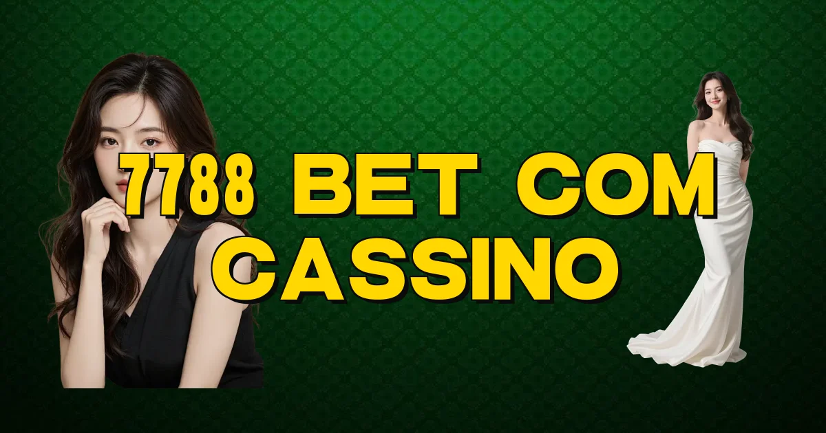 7788 Bet Com Cassino Oficial