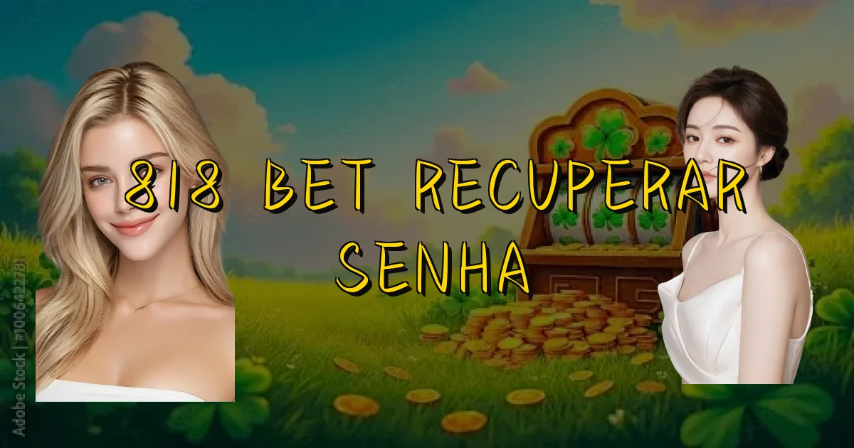 818 Bet Recuperar Senha Oficial