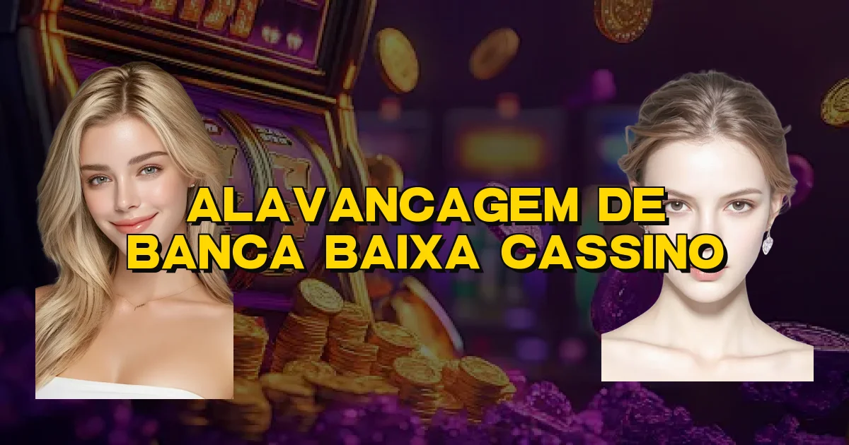 Alavancagem De Banca Baixa Cassino Oficial