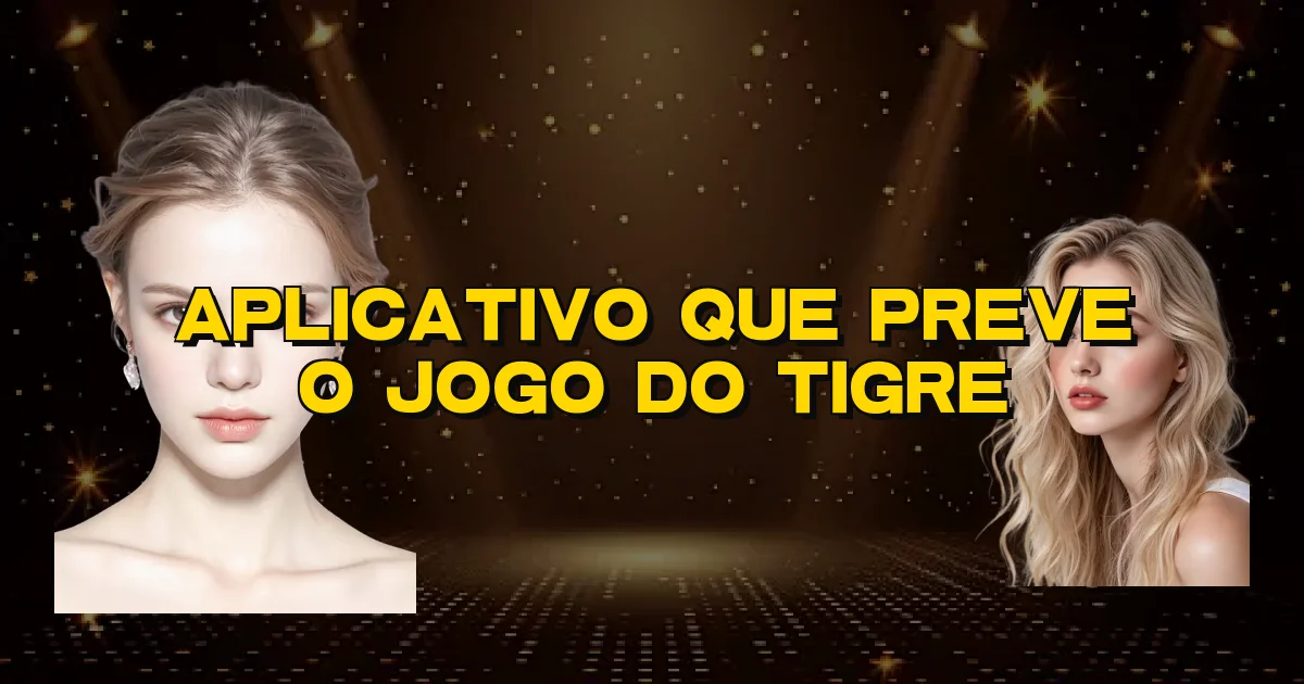 Aplicativo Que Preve O Jogo Do Tigre Oficial