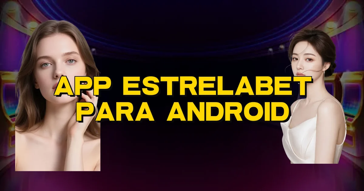 App Estrelabet Para Android Oficial