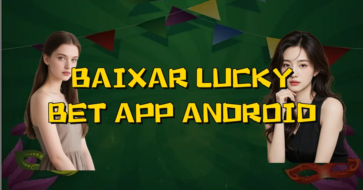 Baixar Lucky Bet App Android Oficial