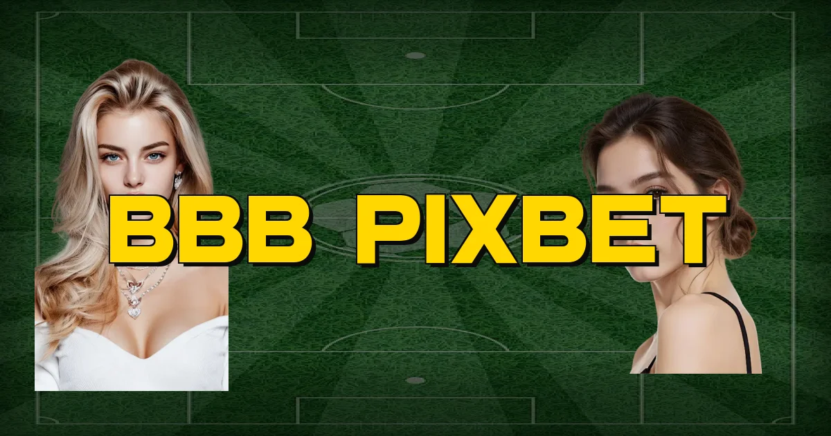 Bbb Pixbet Oficial