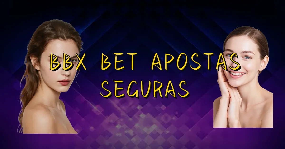 Bbx Bet Apostas Seguras Oficial