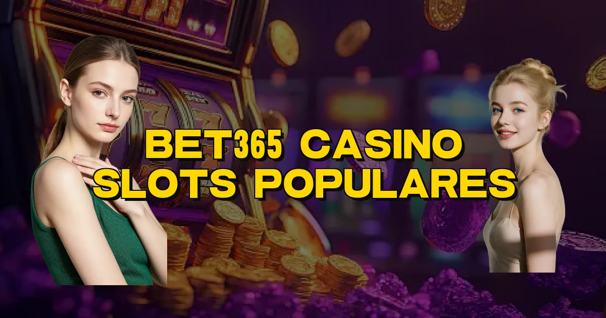 Bet365 Casino Slots Populares Oficial