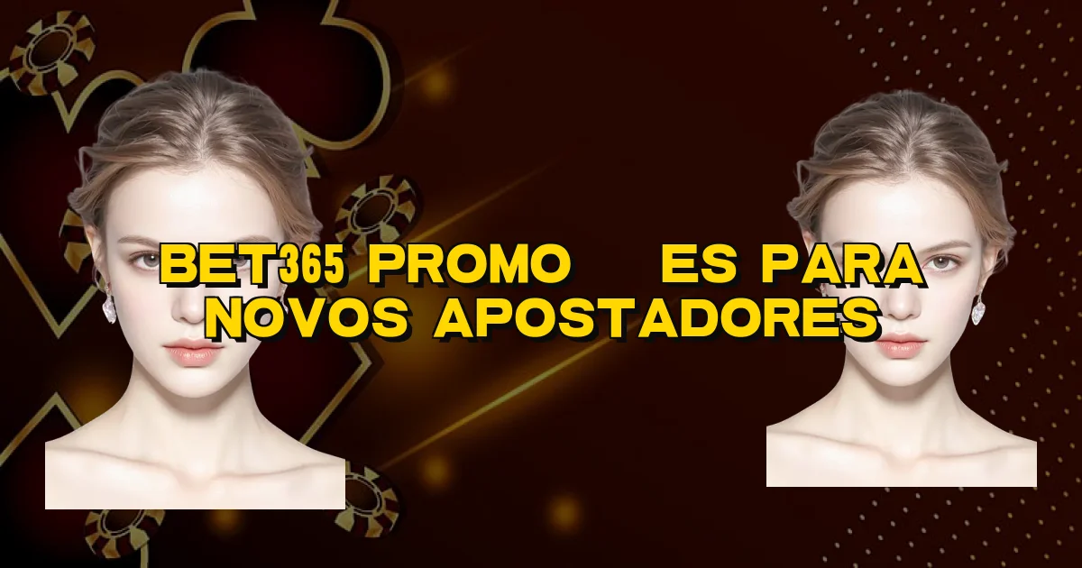 Bet365 Promoções Para Novos Apostadores Oficial