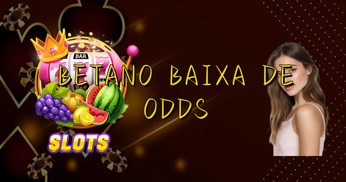 Betano Baixa De Odds Oficial