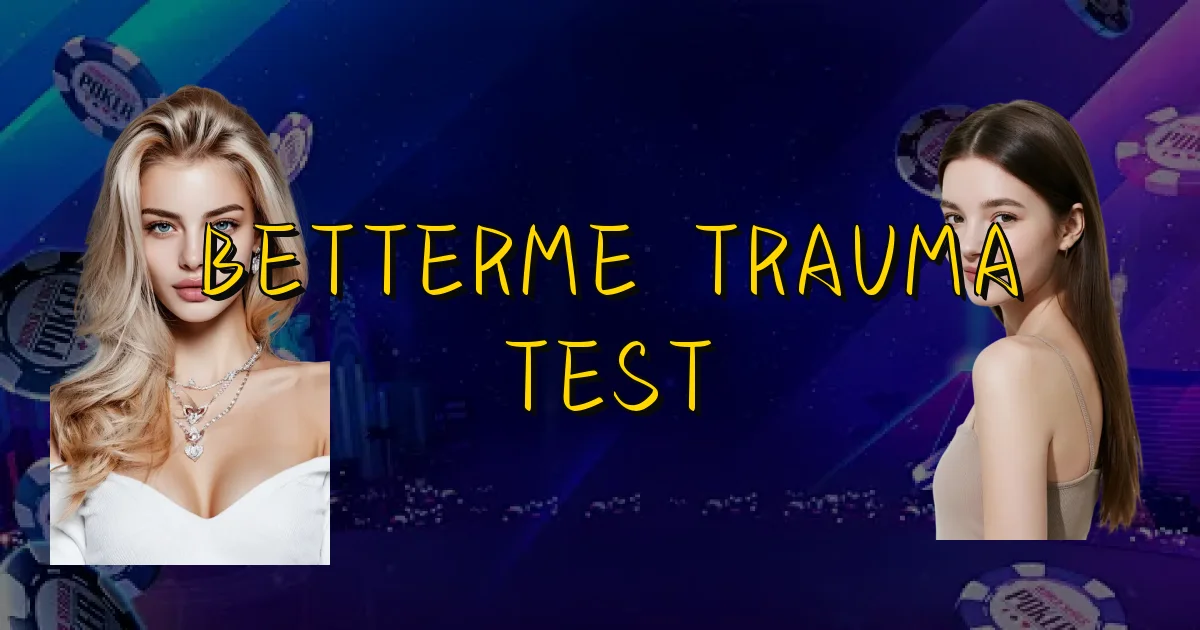 Betterme Trauma Test Oficial