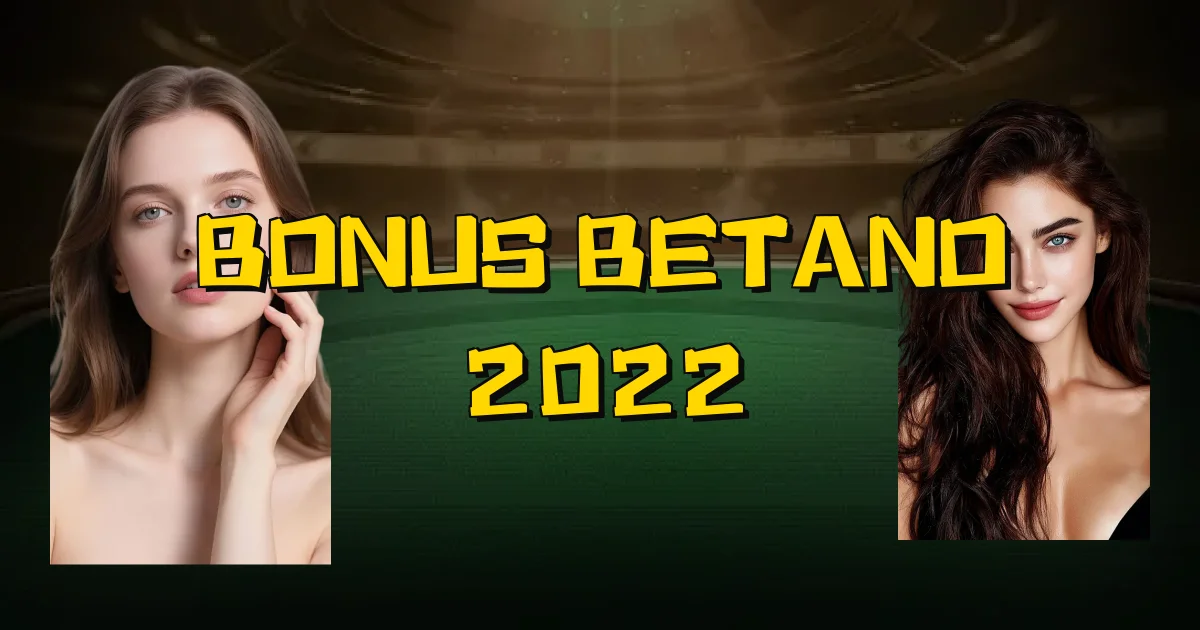Bonus Betano 2022 Oficial