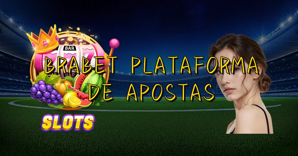 Brabet Plataforma De Apostas Oficial