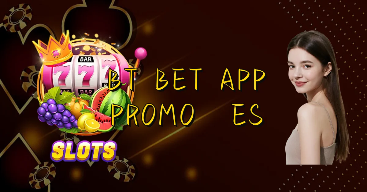 Bt Bet App Promoções Oficial