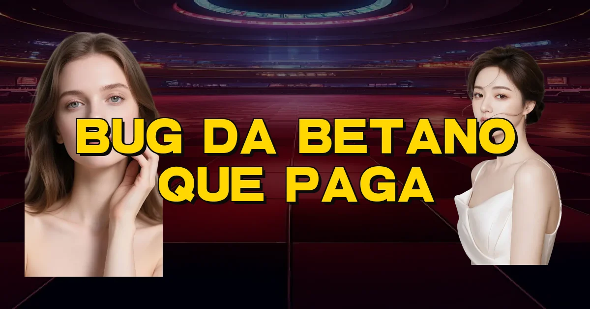 Bug Da Betano Que Paga Oficial