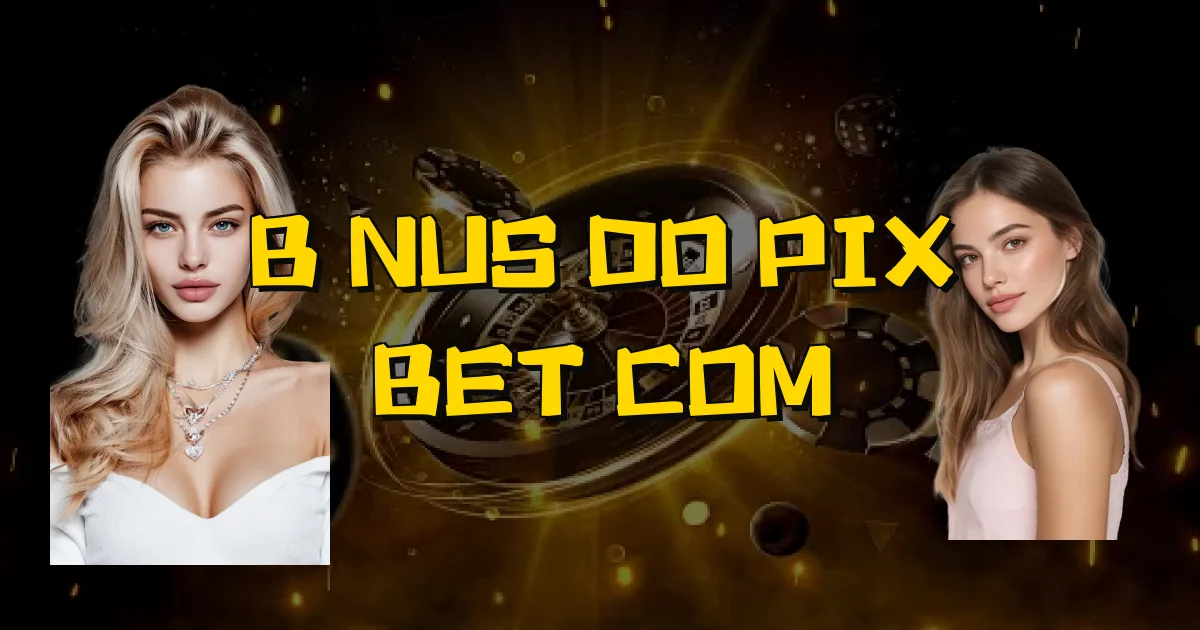 Bônus Do Pix Bet Com Oficial