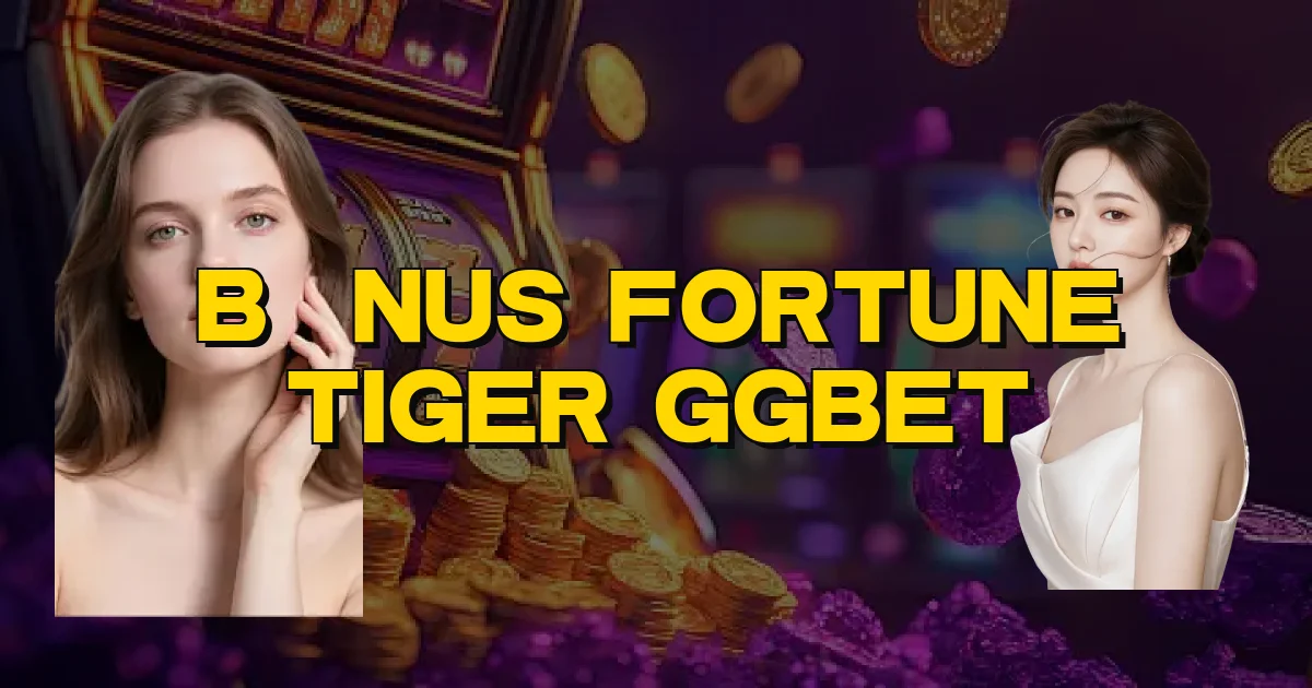 Bônus Fortune Tiger Ggbet Oficial