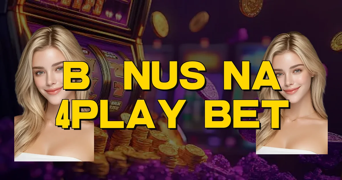 Bônus Na 4Play Bet Oficial