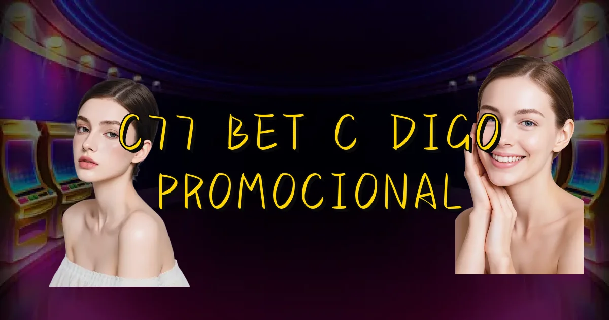 C77 Bet Código Promocional Oficial