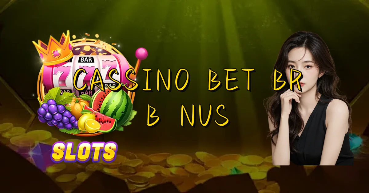 Cassino Bet Br Bônus Oficial