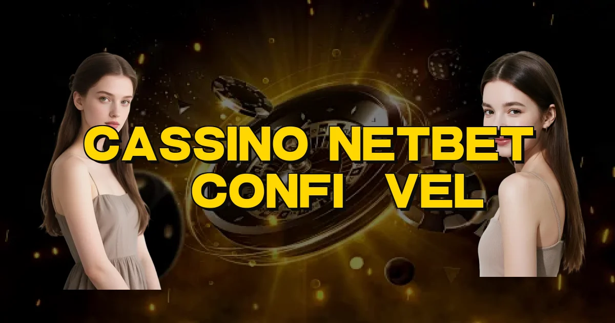 Cassino Netbet É Confiável Oficial