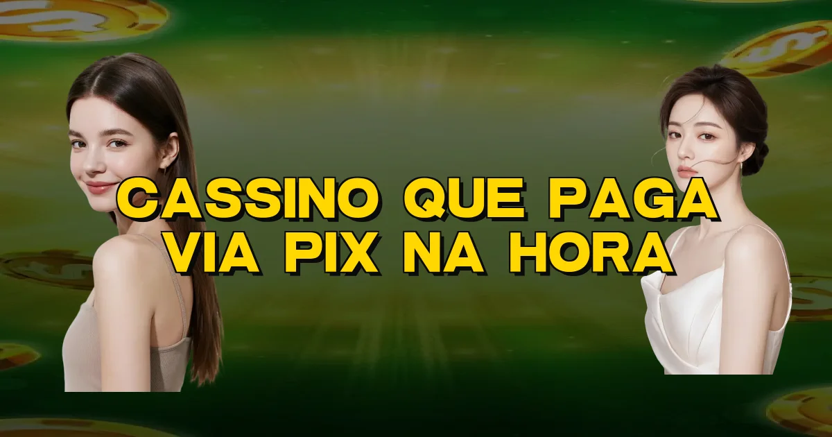 Cassino Que Paga Via Pix Na Hora Oficial