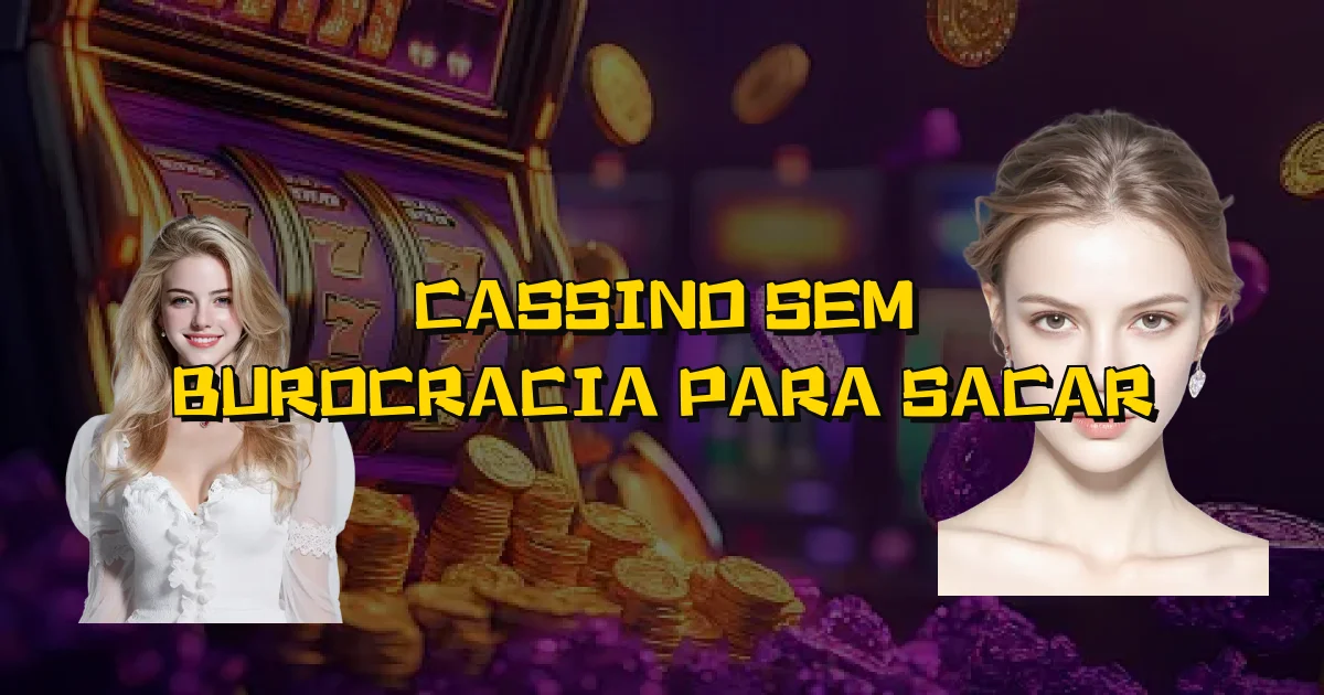 Cassino Sem Burocracia Para Sacar Oficial