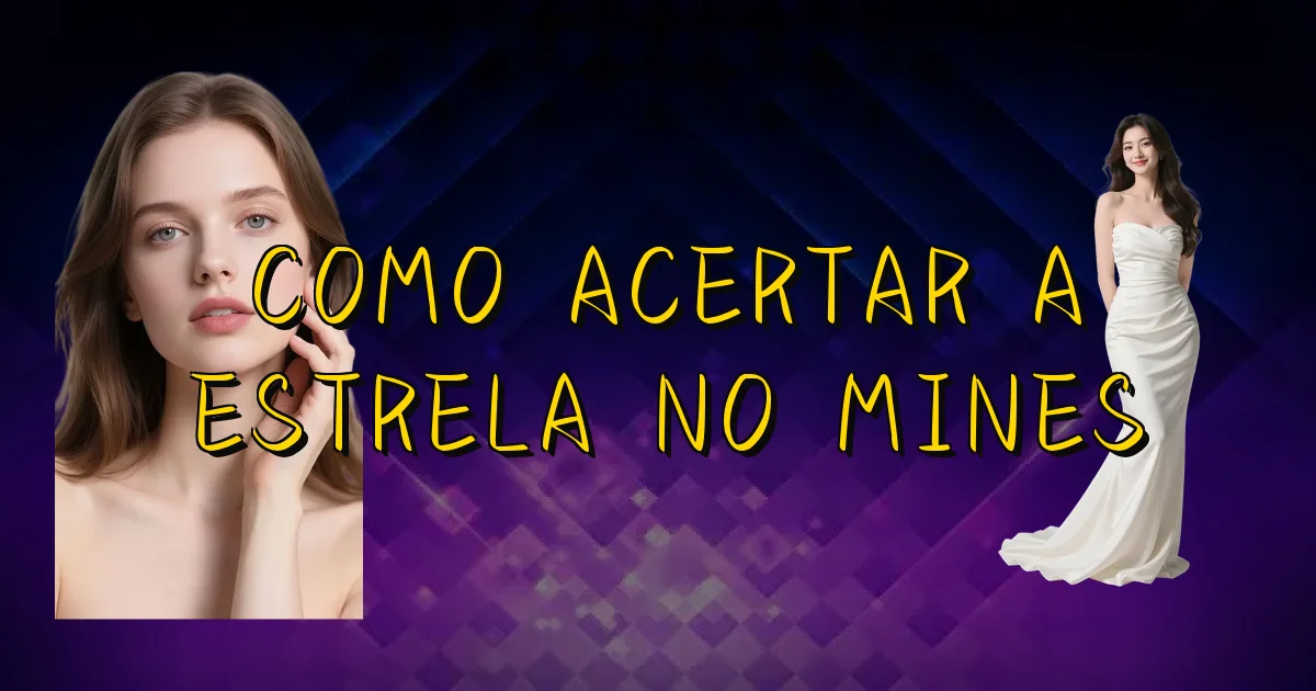 Como Acertar A Estrela No Mines Oficial