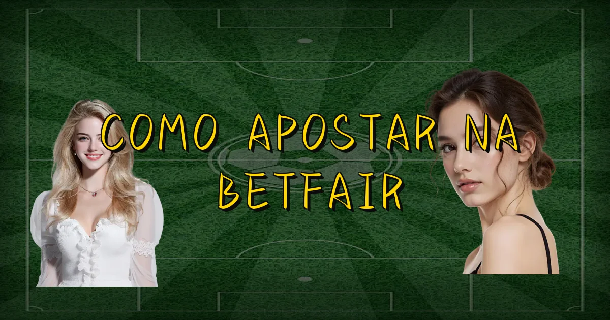 Como Apostar Na Betfair Oficial