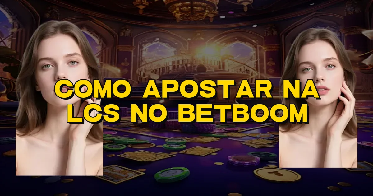 Como Apostar Na Lcs No Betboom Oficial
