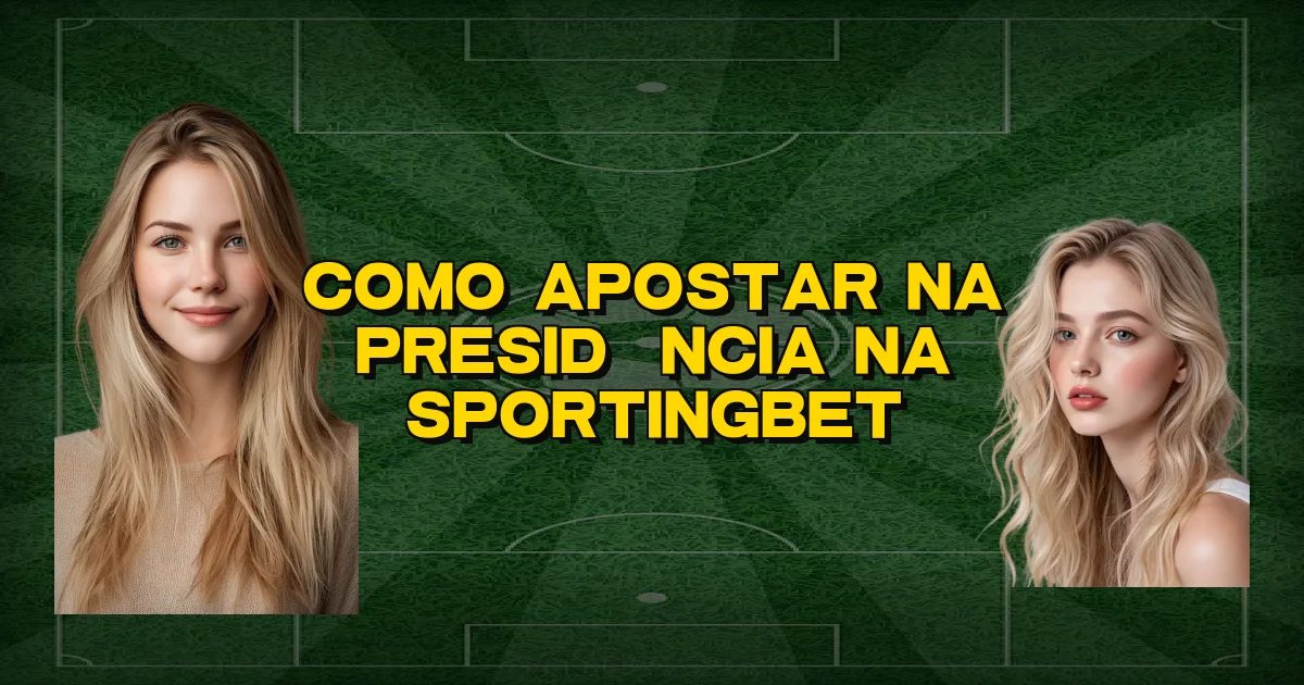 Como Apostar Na Presidência Na Sportingbet Oficial