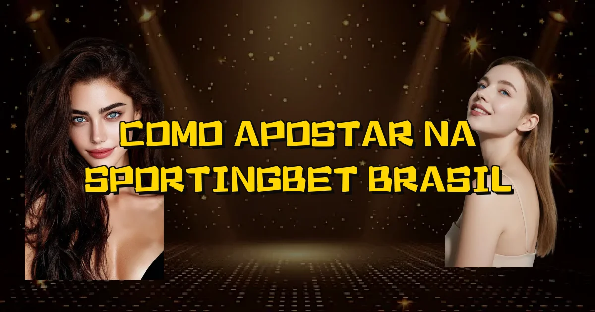 Como Apostar Na Sportingbet Brasil Oficial