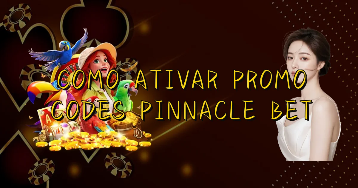 Como Ativar Promo Codes Pinnacle Bet Oficial