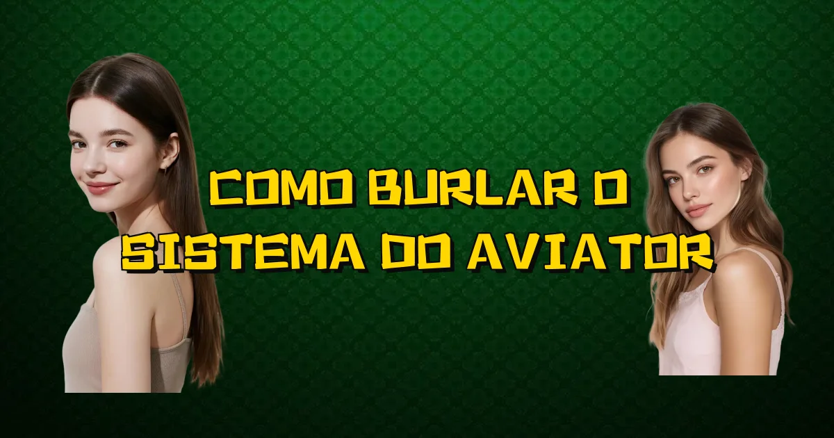 Como Burlar O Sistema Do Aviator Oficial