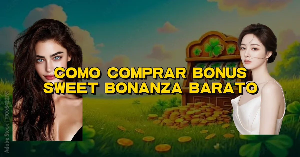 Como Comprar Bonus Sweet Bonanza Barato Oficial