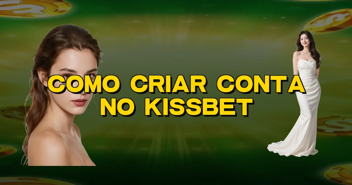 Como Criar Conta No Kissbet Oficial