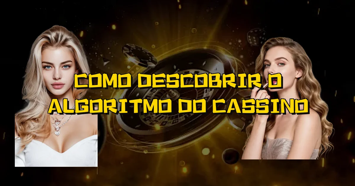 Como Descobrir O Algoritmo Do Cassino Oficial