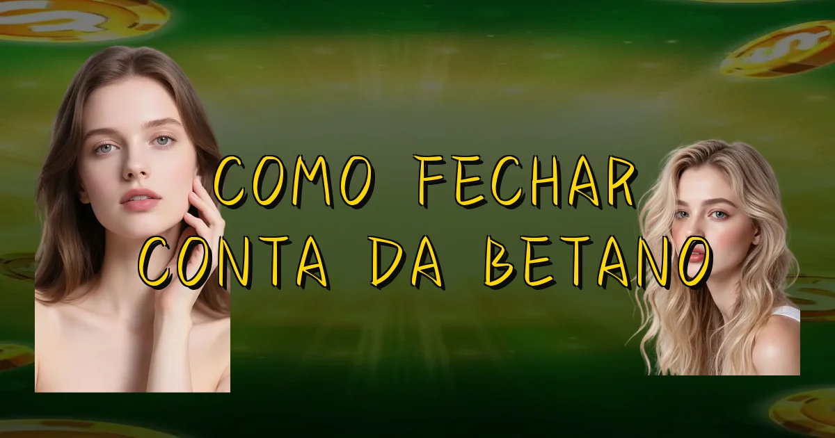 Como Fechar Conta Da Betano Oficial