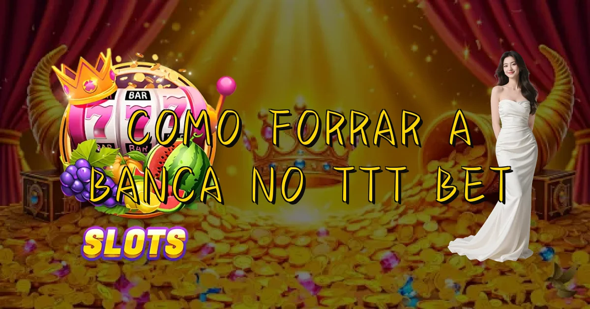 Como Forrar A Banca No Ttt Bet Oficial