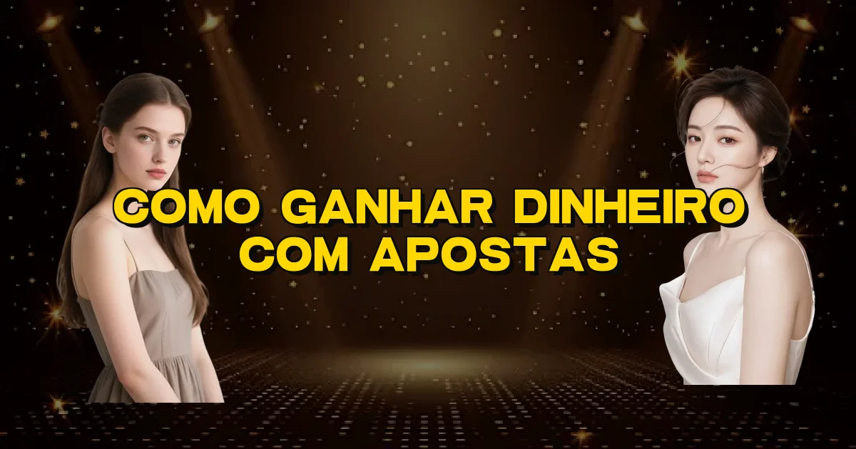 Como Ganhar Dinheiro Com Apostas Oficial