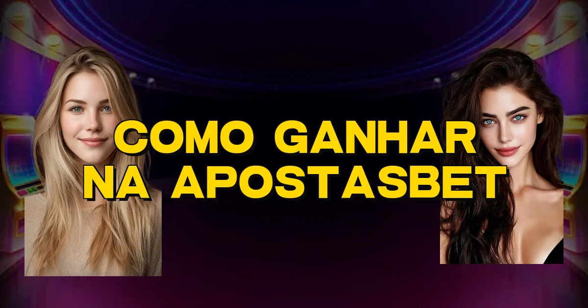 Como Ganhar Na Apostasbet Oficial