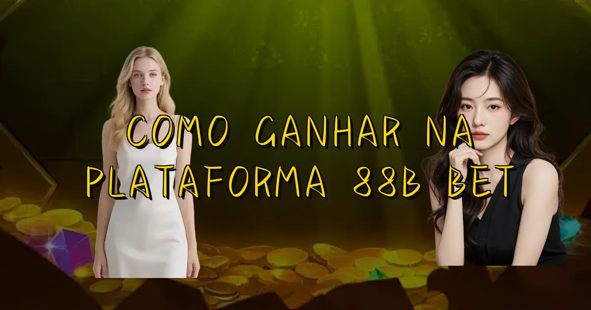 Como Ganhar Na Plataforma 88B Bet Oficial