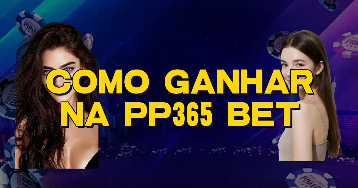 Como Ganhar Na Pp365 Bet Oficial