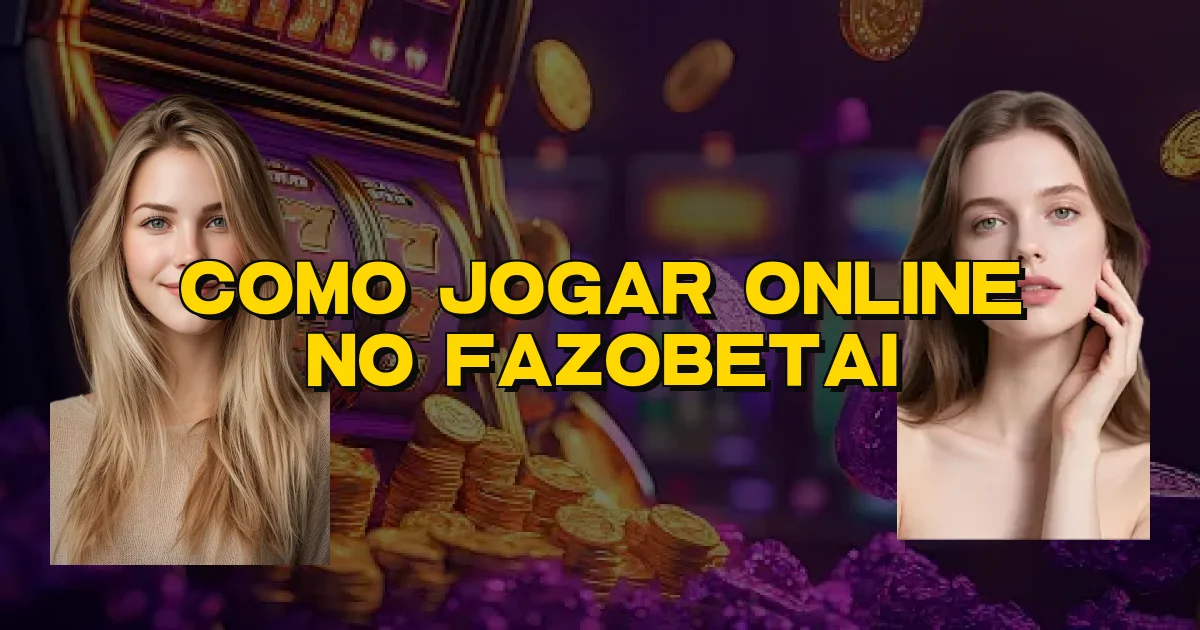 Como Jogar Online No Fazobetai Oficial