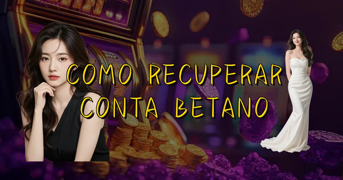 Como Recuperar Conta Betano Oficial
