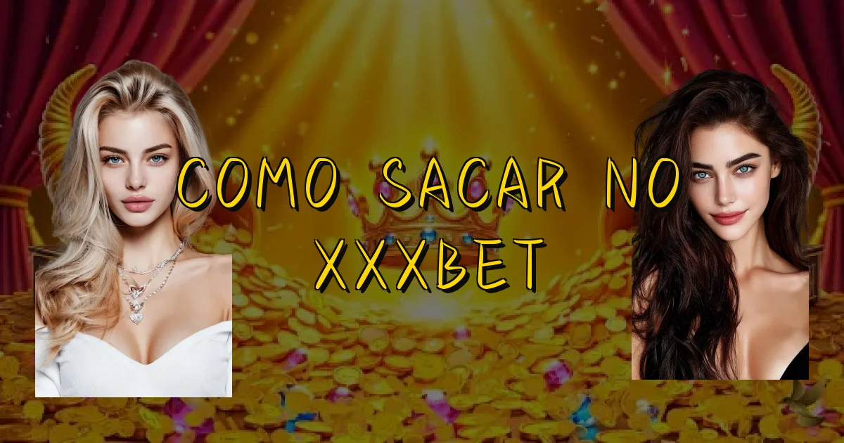 Como Sacar No Xxxbet Oficial