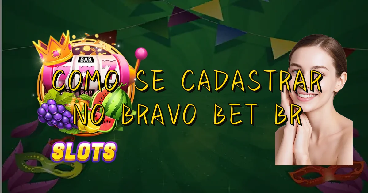 Como Se Cadastrar No Bravo Bet Br Oficial
