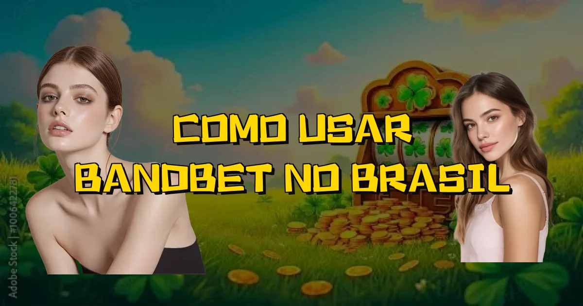Como Usar Bandbet No Brasil Oficial